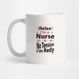 Relax I'am a Nurse No Tension I'am Ready Mug